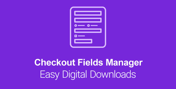 افزونه ویرایش فیلد تسویه حساب ایزی دیجیتال دانلودز Checkout Fields Manager نسخه 2.1.9